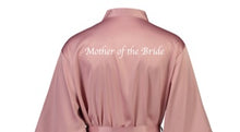 Load image into Gallery viewer, Alexa Satin Robe - Dusty Rose - P/S - Embroidery &#39;Mother of the Bride&#39; on the back